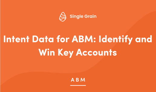Intent Data for ABM: Identify and Win Key Accounts